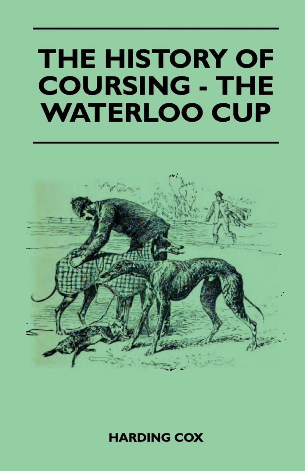 Big bigCover of The History Of Coursing - The Waterloo Cup