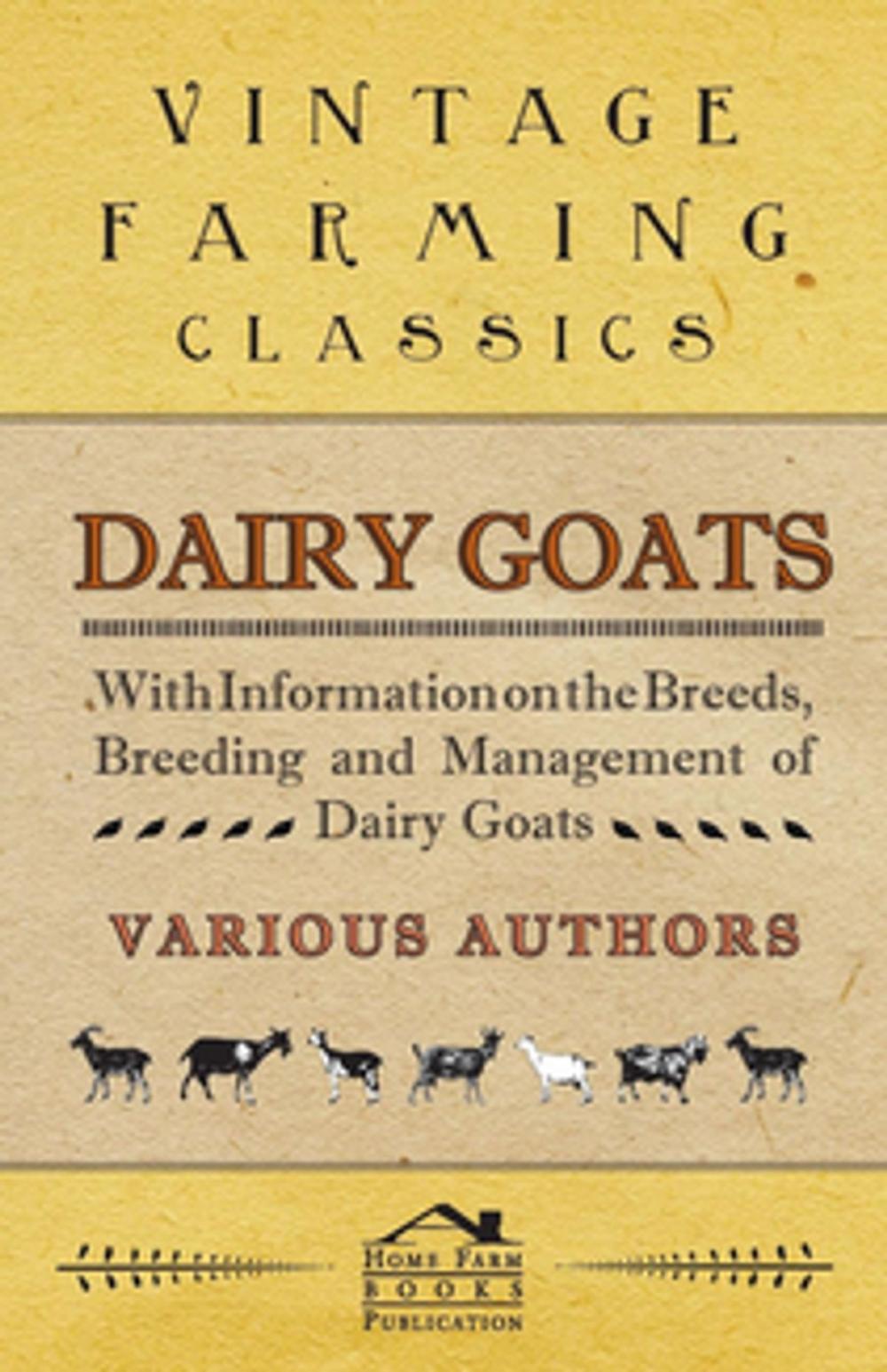 Big bigCover of Dairy Goats - With Information on the Breeds, Breeding and Management of Dairy Goats