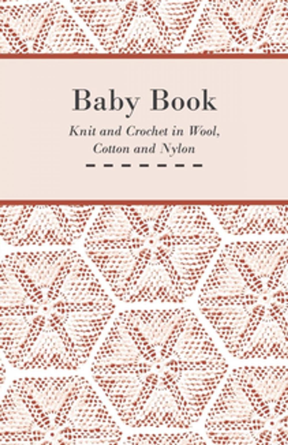 Big bigCover of Baby Book - Knit and Crochet in Wool, Cotton and Nylon