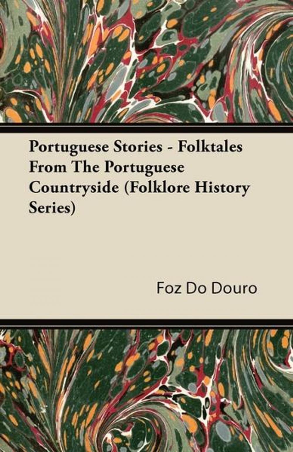 Big bigCover of Portuguese Stories - Folktales From The Portuguese Countryside (Folklore History Series)