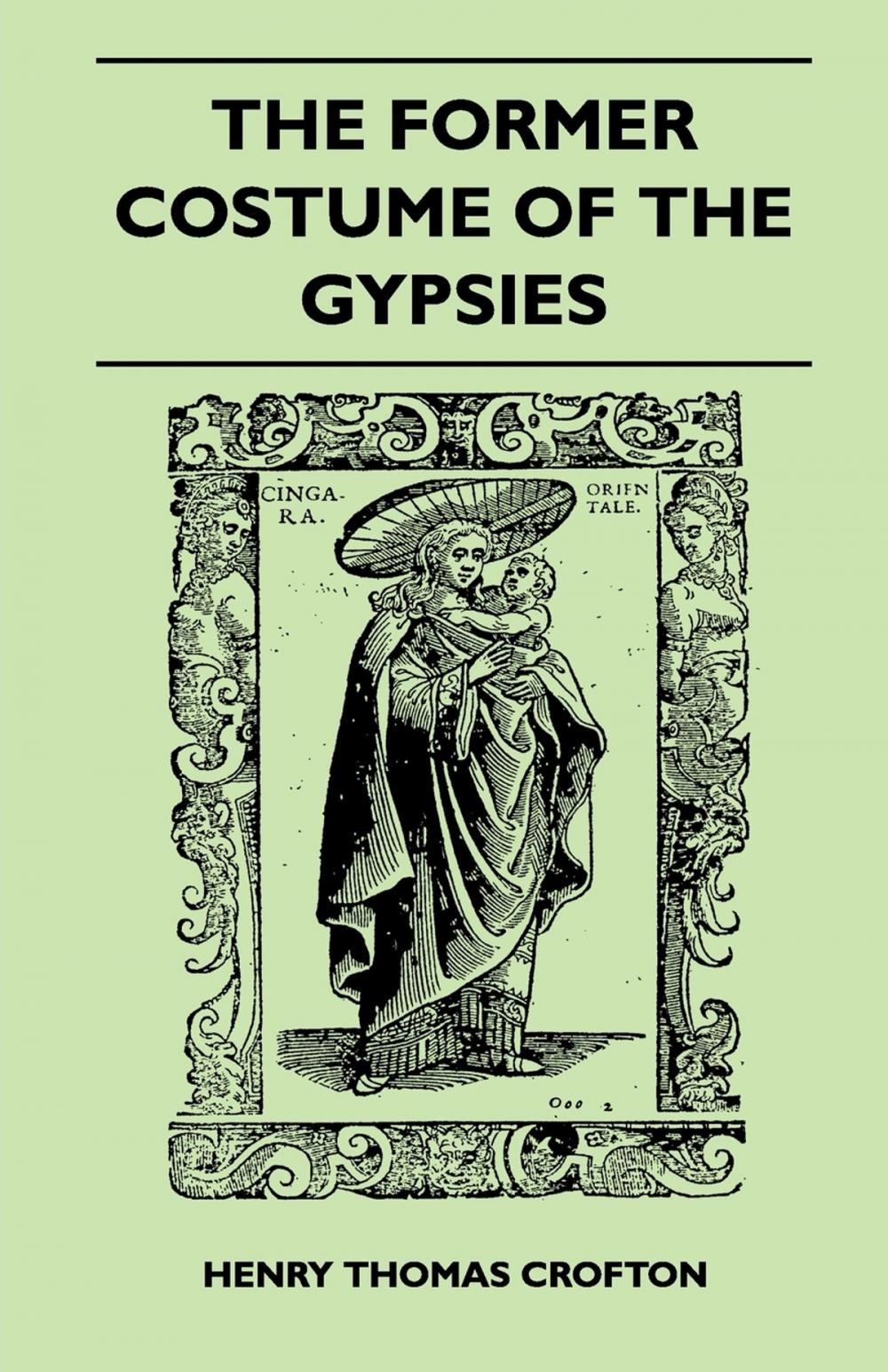 Big bigCover of The Former Costume Of The gypsies (Folklore History Series)