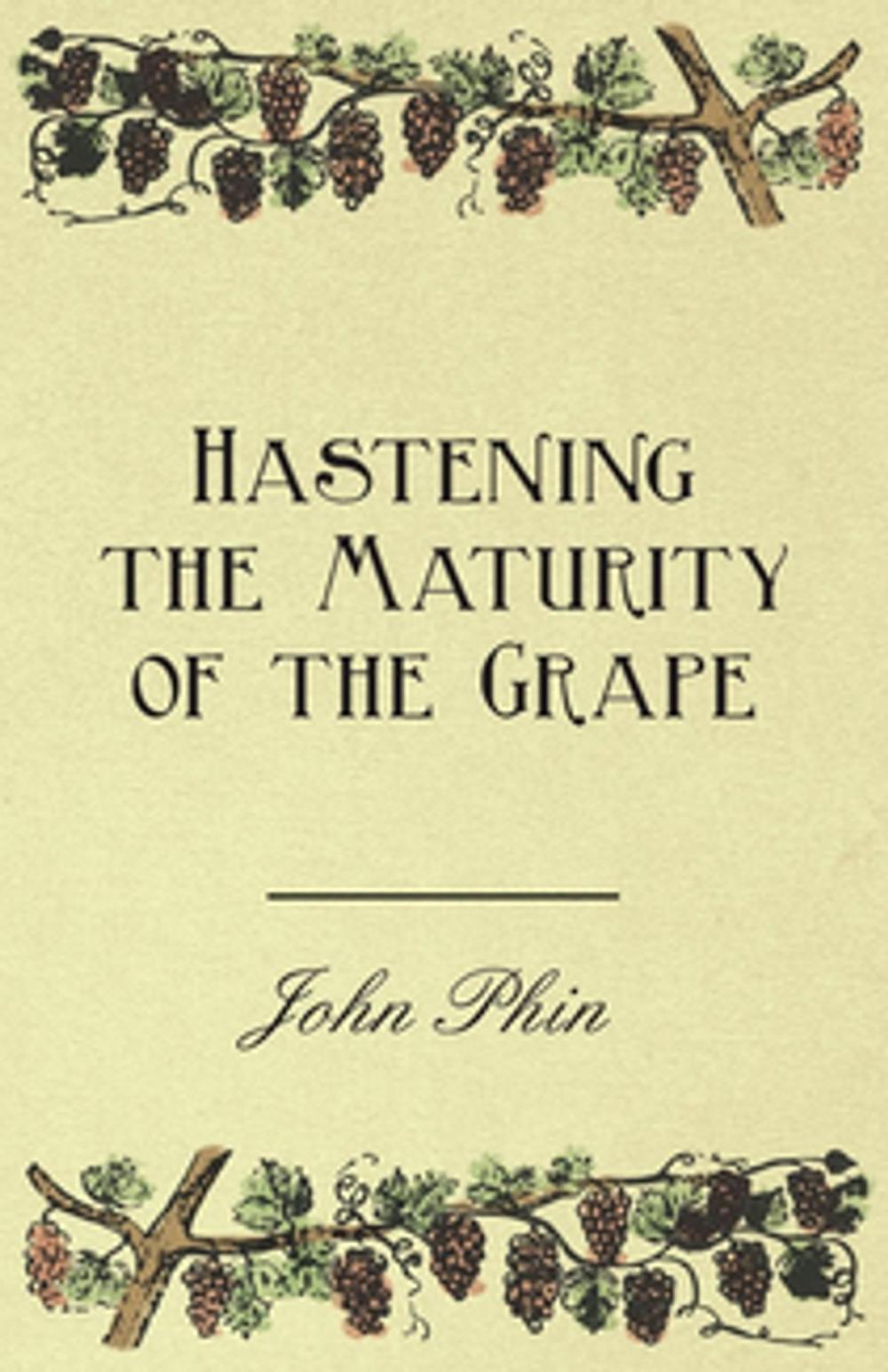 Big bigCover of Hastening the Maturity of the Grape