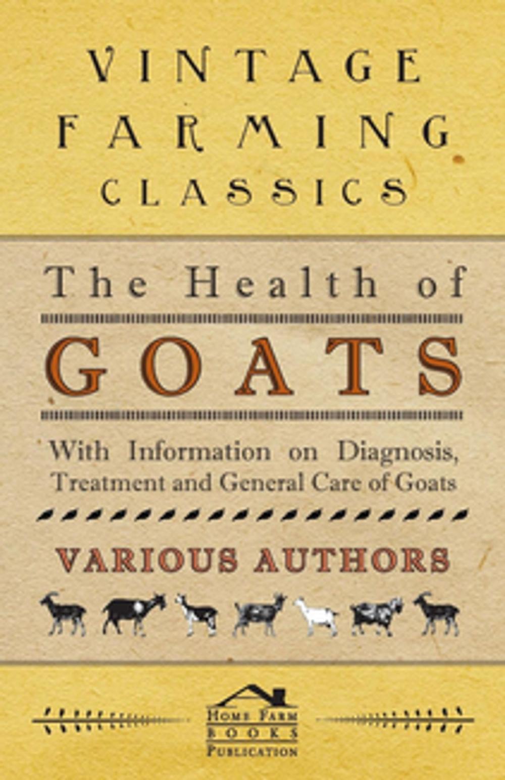 Big bigCover of The Health of Goats - With Information on Diagnosis, Treatment and General Care of Goats