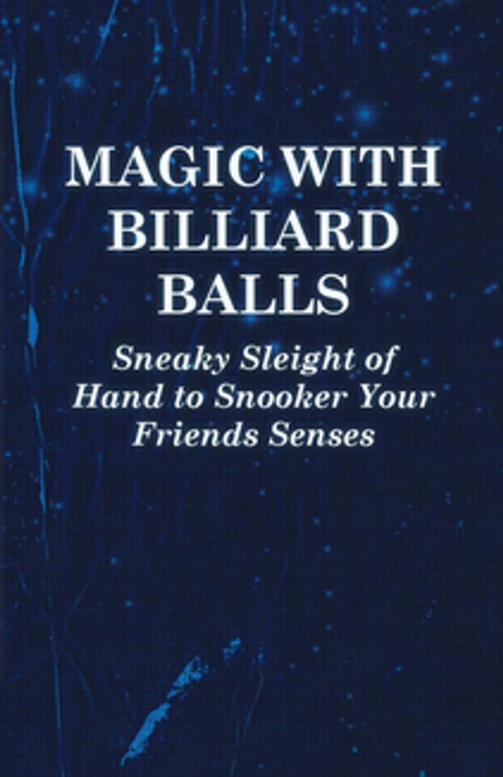 Big bigCover of Magic with Billiard Balls - Sneaky Sleight of Hand to Snooker Your Friends Senses