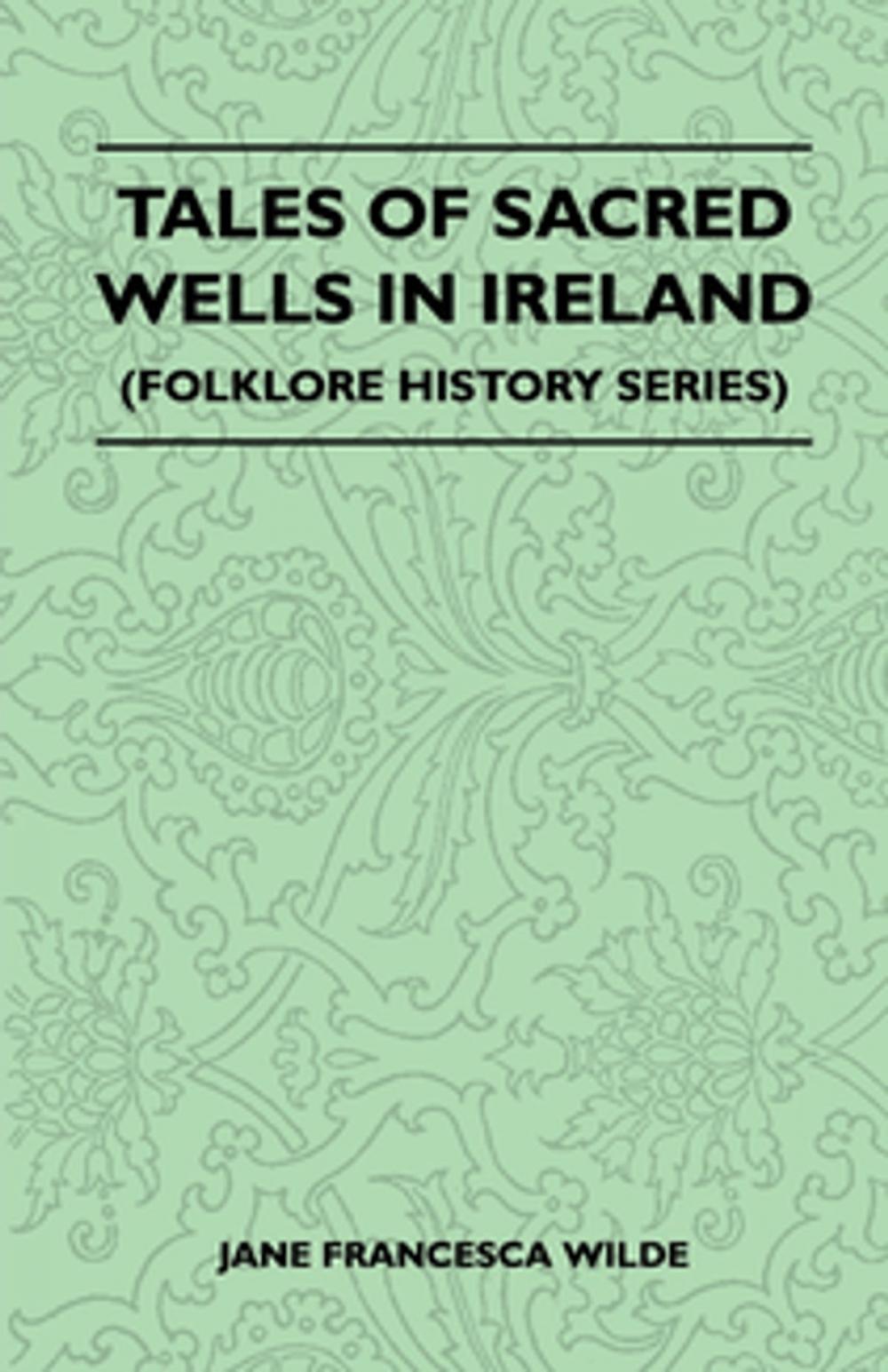 Big bigCover of Tales Of Sacred Wells In Ireland (Folklore History Series)