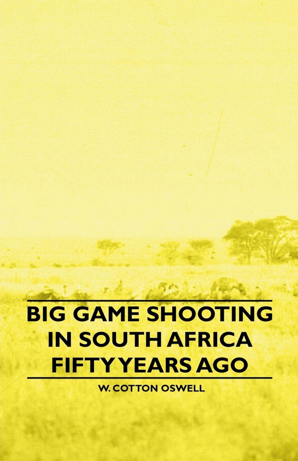 Big bigCover of Big Game Shooting in South Africa Fifty Years Ago