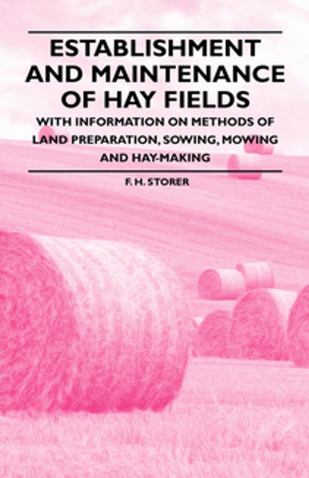 Big bigCover of Establishment and Maintenance of Hay Fields - With Information on Methods of Land Preparation, Sowing, Mowing and Hay-making