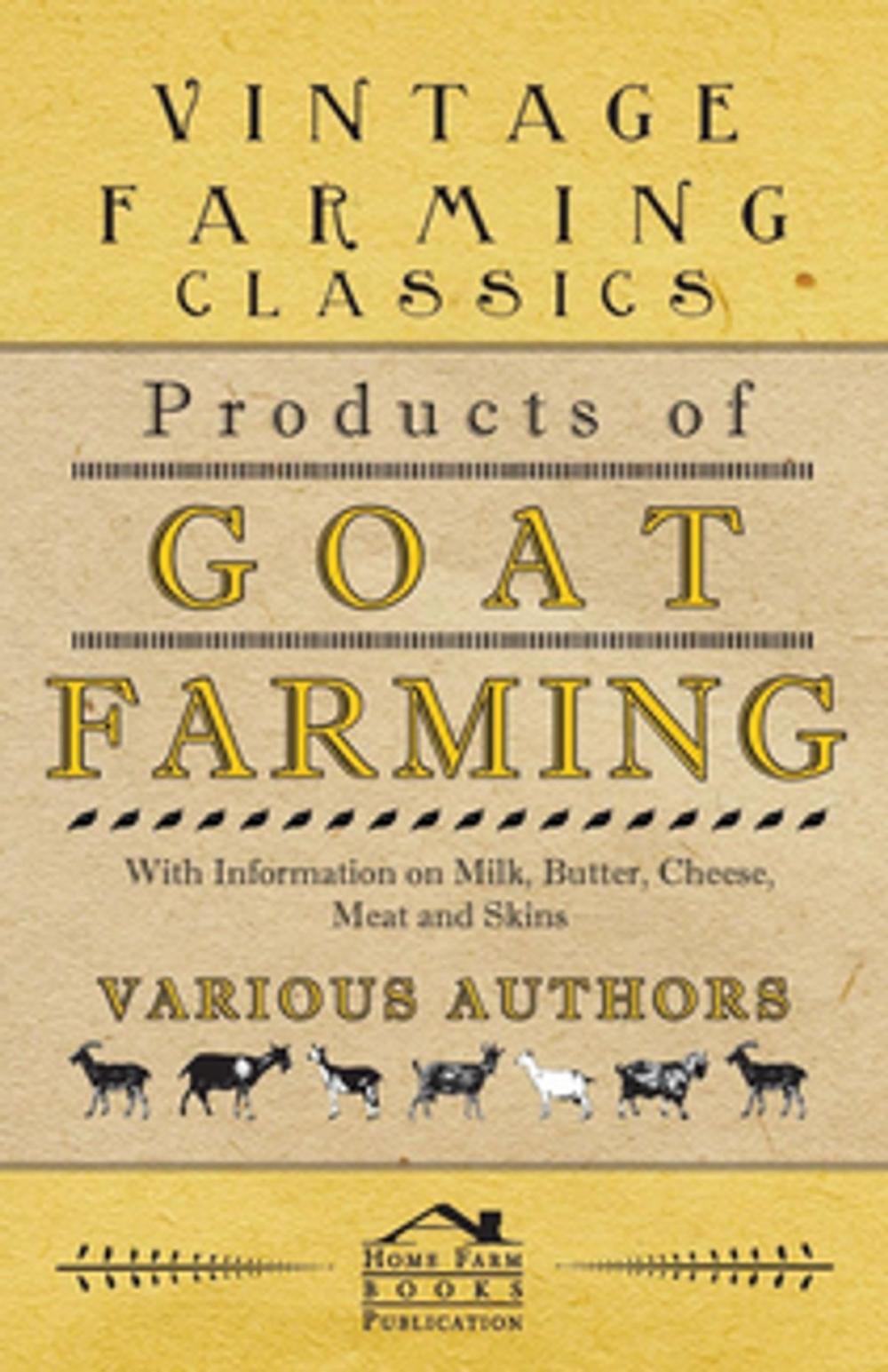 Big bigCover of Products of Goat Farming - With Information on Milk, Butter, Cheese, Meat and Skins