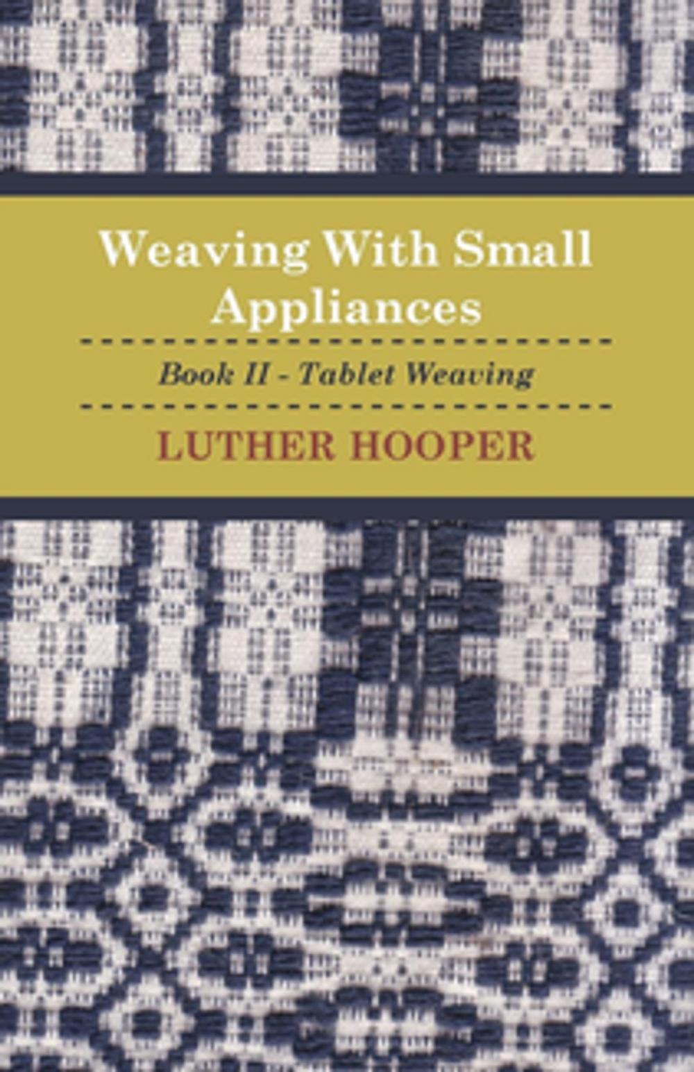 Big bigCover of Weaving With Small Appliances - Book II - Tablet Weaving