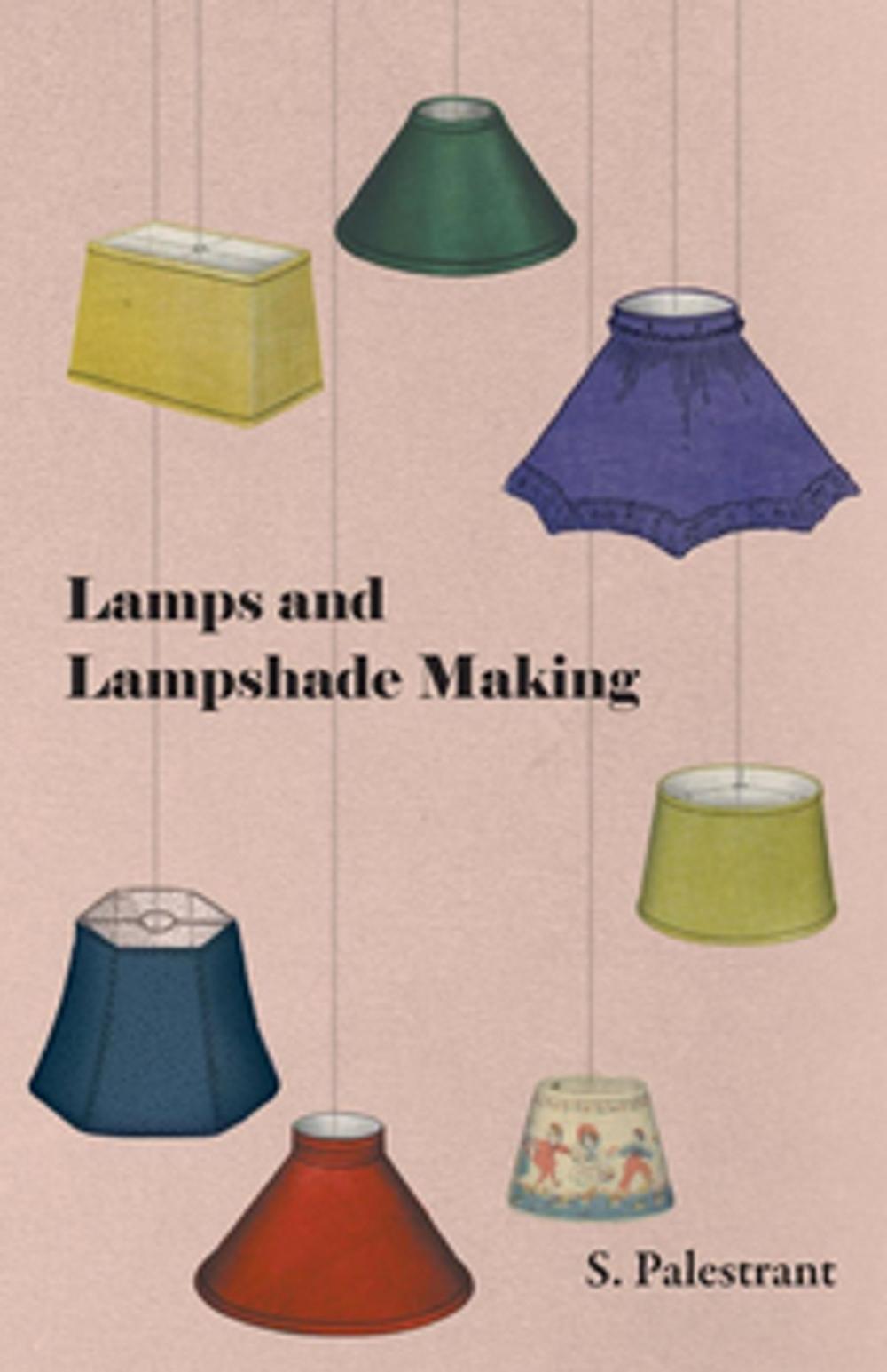 Big bigCover of Lamps and Lampshade Making