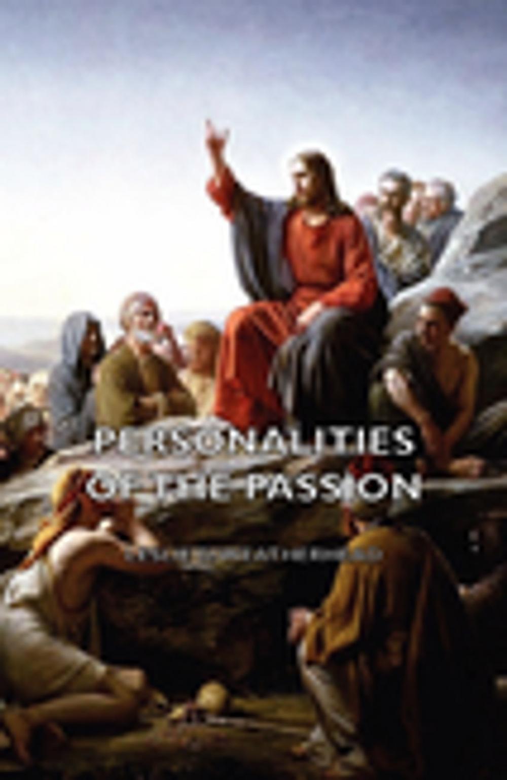 Big bigCover of Personalities of the Passion - A Devotional Study of some of the Characters who Played a Part in a Drama of Christ's Passion and Resurrection