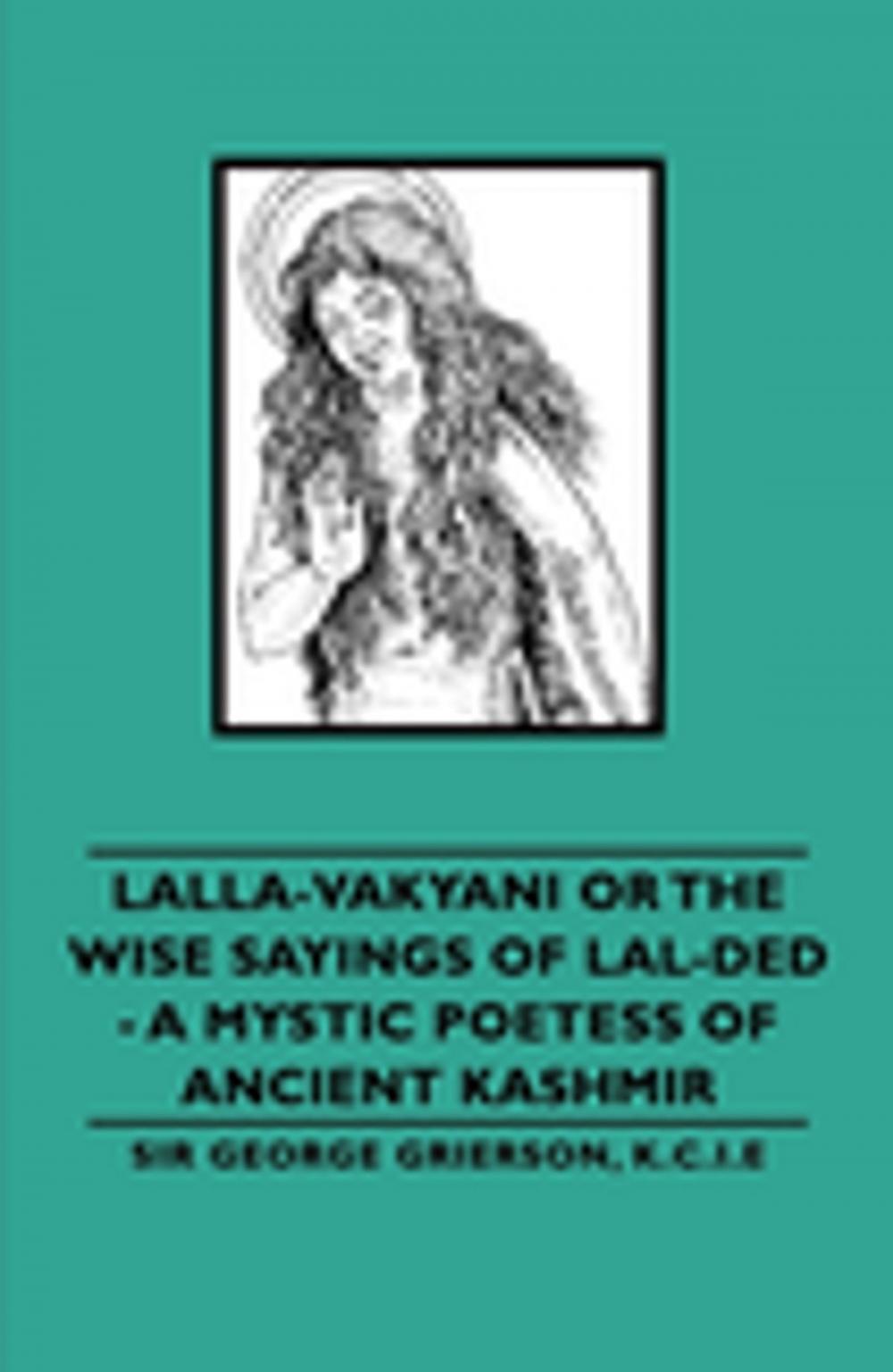 Big bigCover of Lalla-Vakyani or the Wise Sayings of Lal-Ded - A Mystic Poetess of Ancient Kashmir