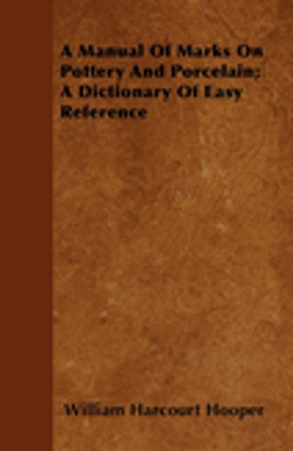 Big bigCover of A Manual Of Marks On Pottery And Porcelain; A Dictionary Of Easy Reference