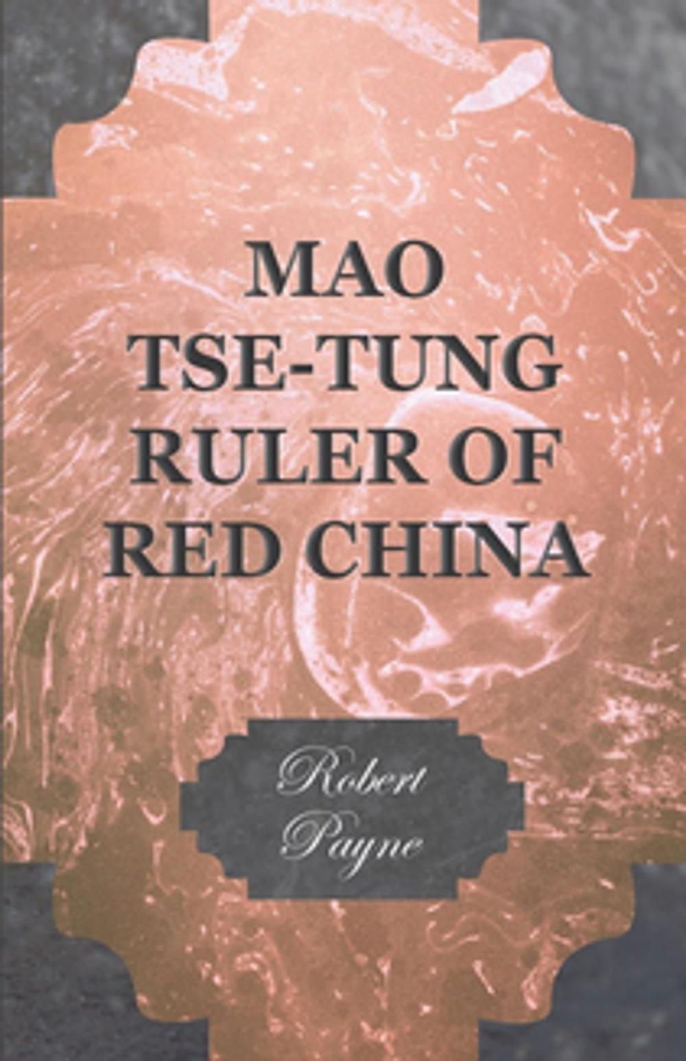 Big bigCover of Mao Tse-Tung Ruler of Red China