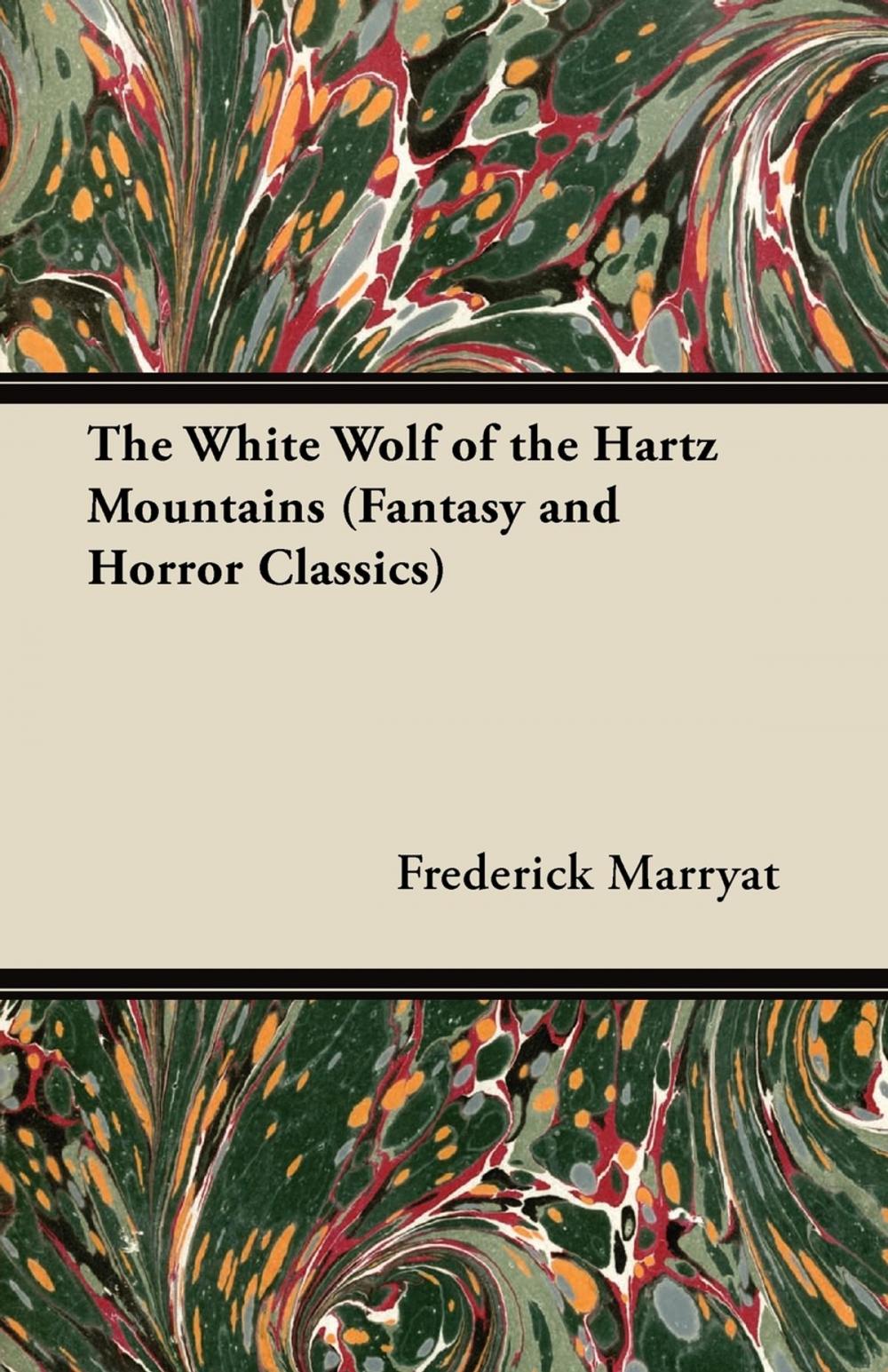 Big bigCover of The White Wolf of the Hartz Mountains (Fantasy and Horror Classics)