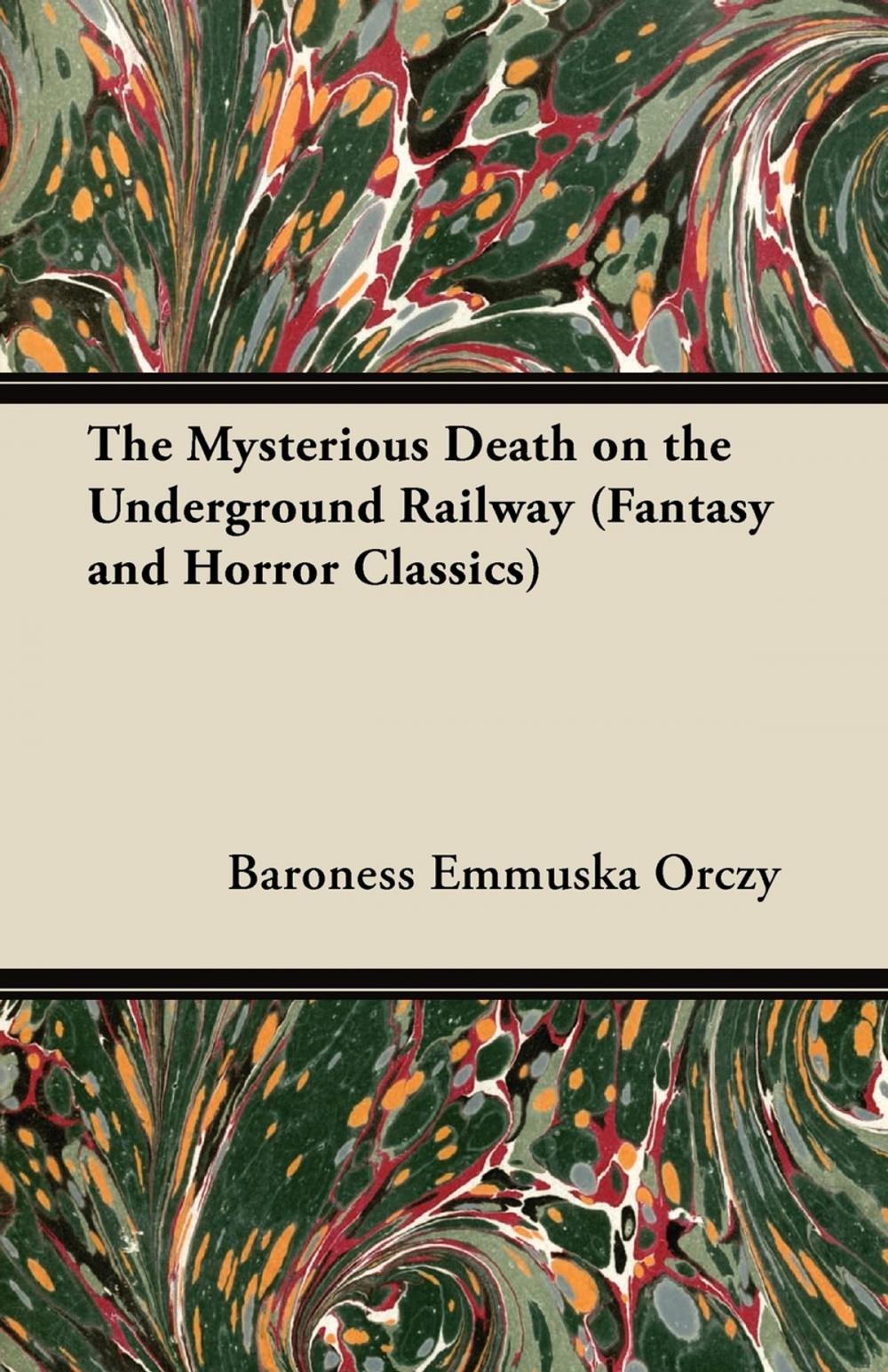 Big bigCover of The Mysterious Death on the Underground Railway (Fantasy and Horror Classics)