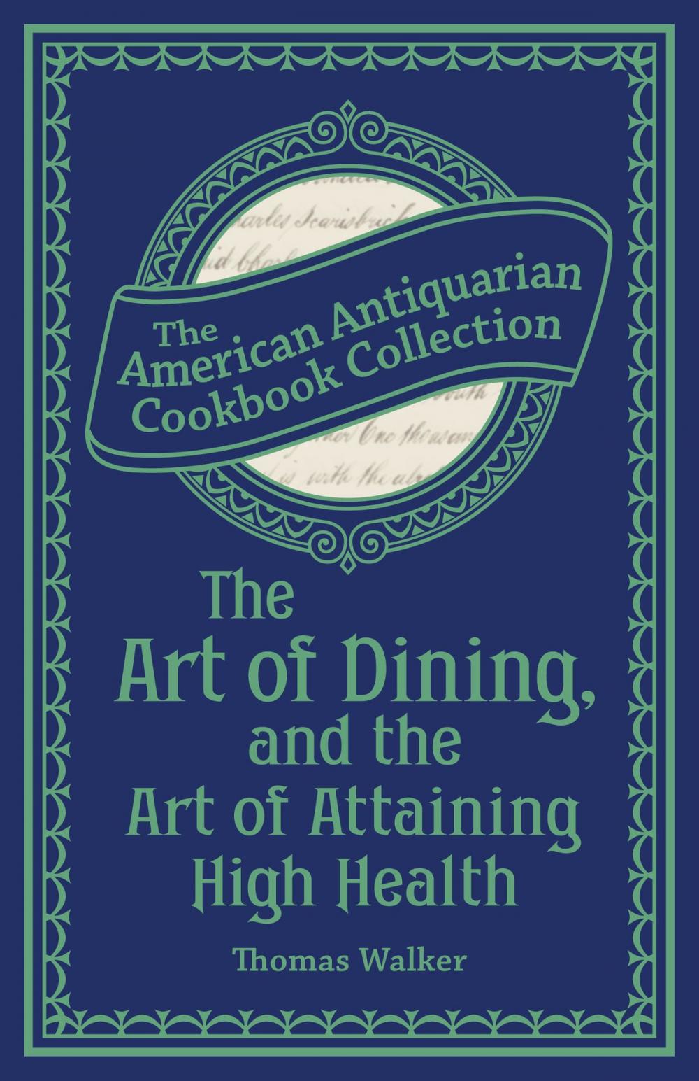 Big bigCover of The Art of Dining, and the Art of Attaining High Health