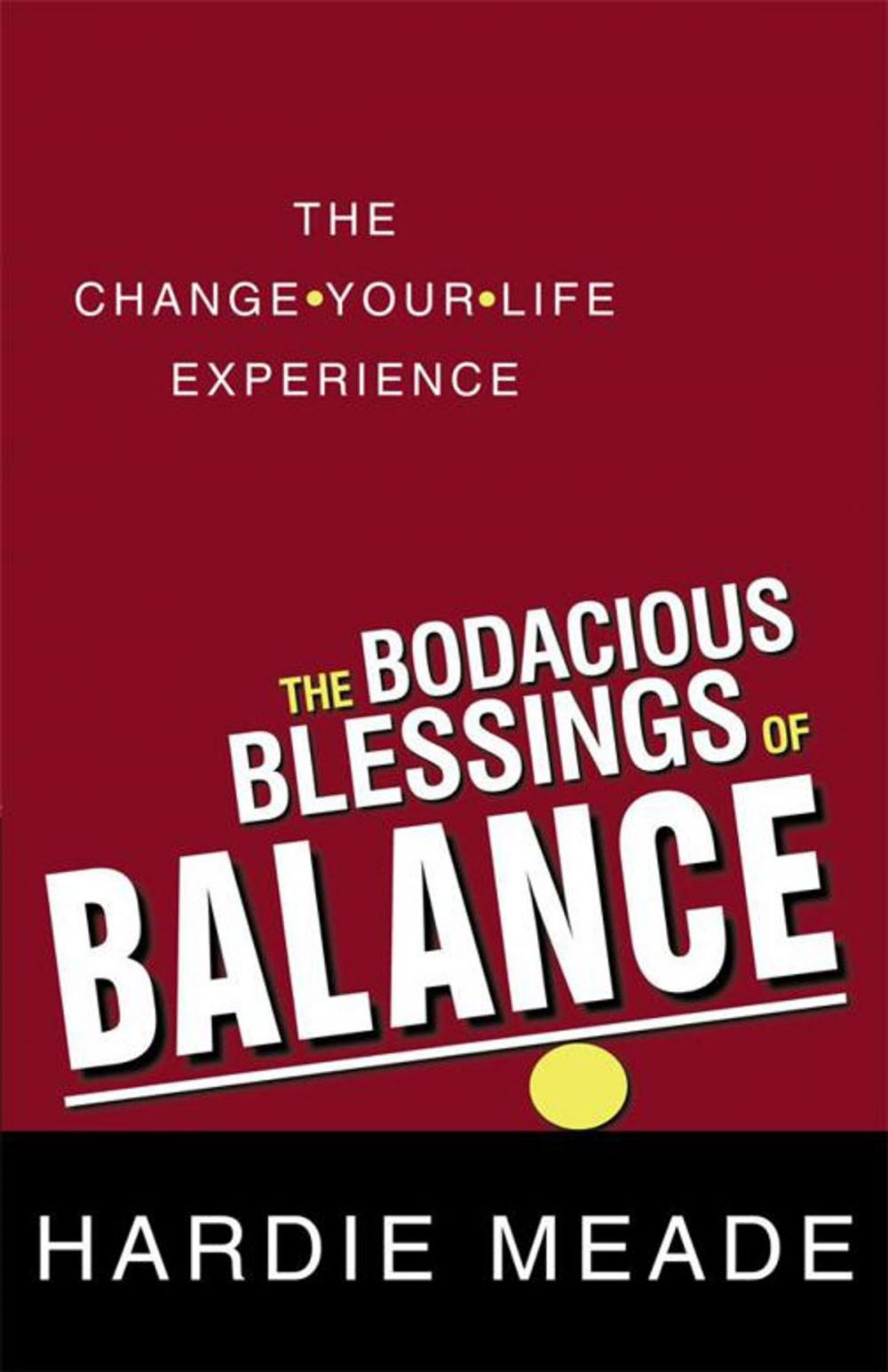 Big bigCover of The Bodacious Blessings of Balance