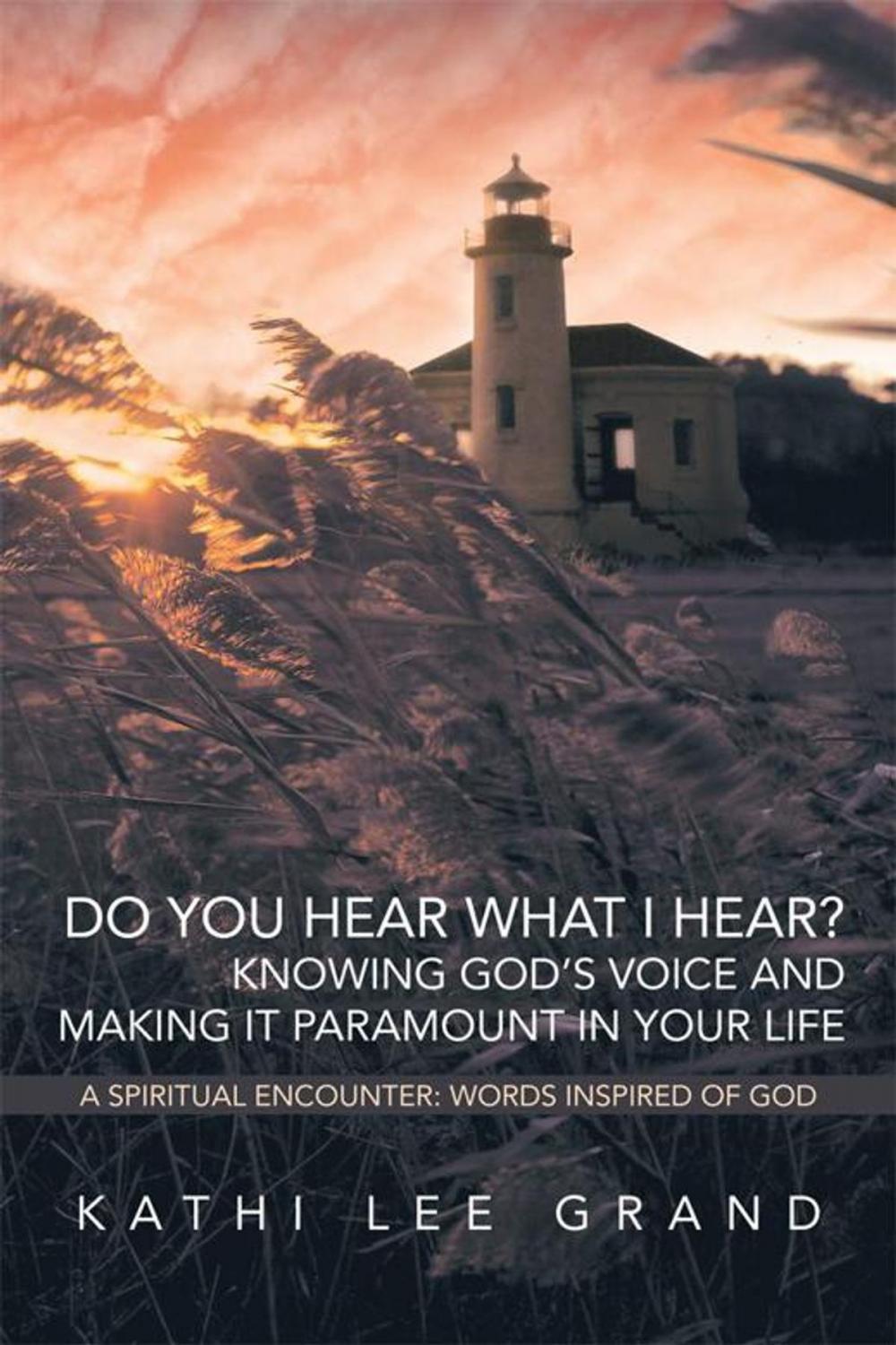 Big bigCover of Do You Hear What I Hear? Knowing God’S Voice and Making It Paramount in Your Life