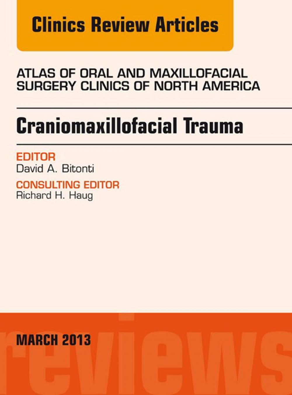 Big bigCover of Craniomaxillofacial Trauma, An Issue of Atlas of the Oral and Maxillofacial Surgery Clinics,