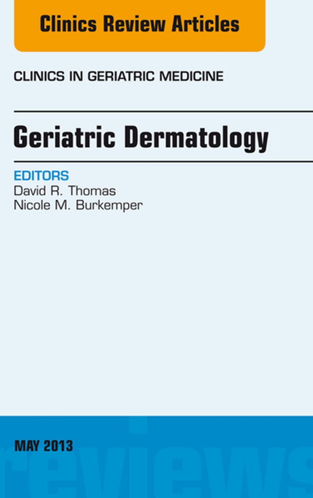 Big bigCover of Geriatric Dermatology, An Issue of Clinics in Geriatric Medicine, E-Book