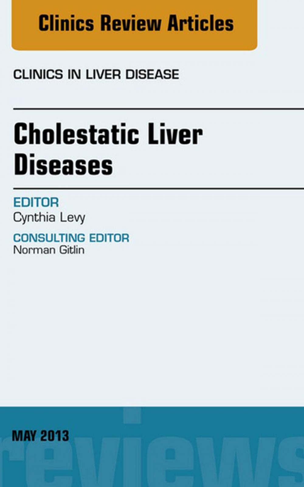 Big bigCover of Cholestatic Liver Diseases, An Issue of Clinics in Liver Disease, E-Book