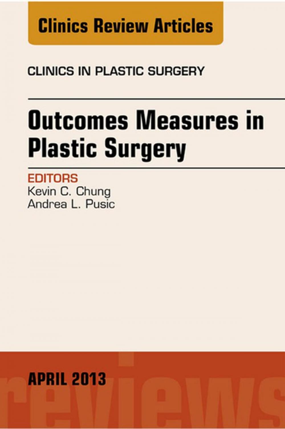 Big bigCover of Outcomes Measures in Plastic Surgery, An Issue of Clinics in Plastic Surgery, E-Book