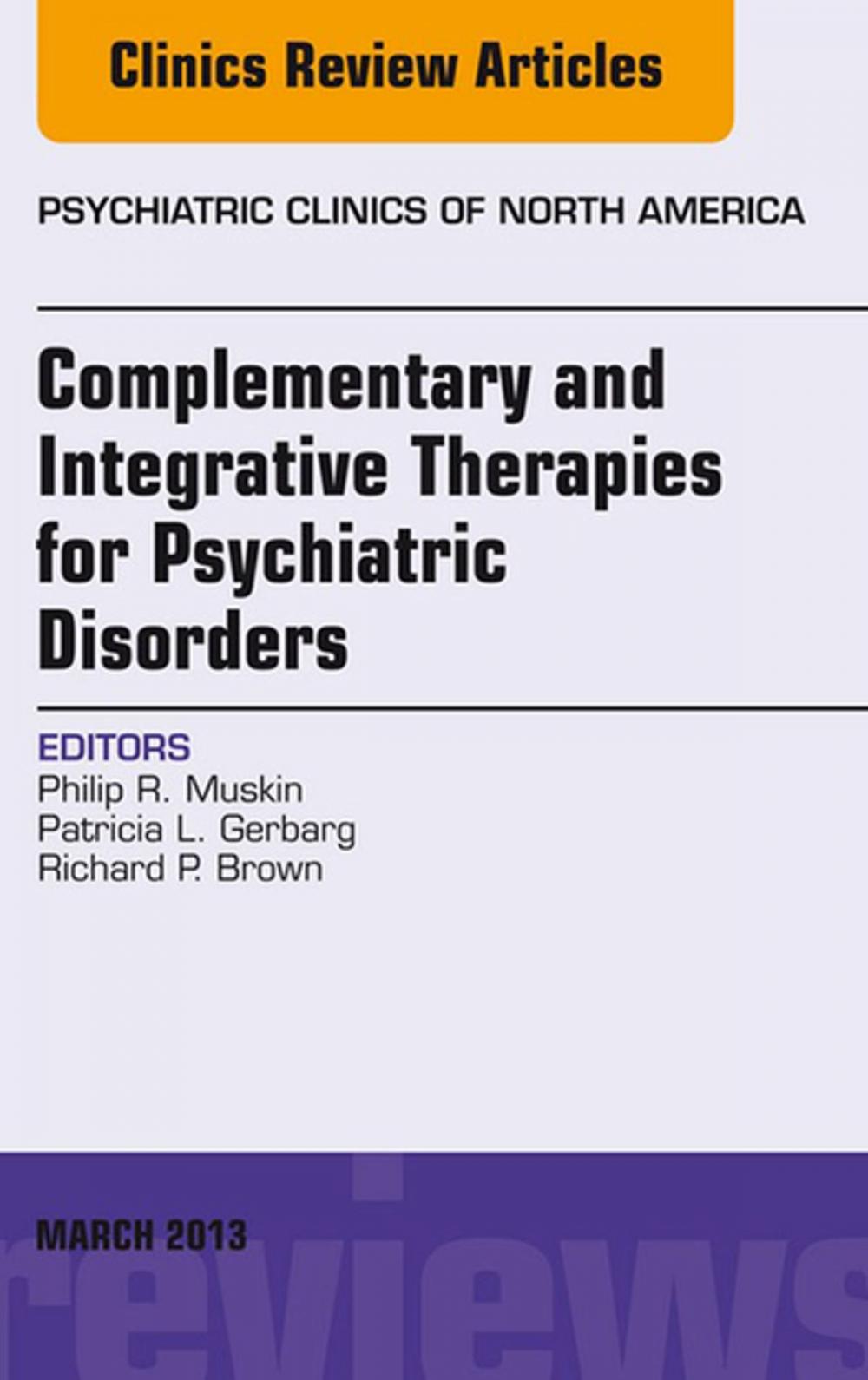 Big bigCover of Complementary and Integrative Therapies for Psychiatric Disorders, An Issue of Psychiatric Clinics, E-Book