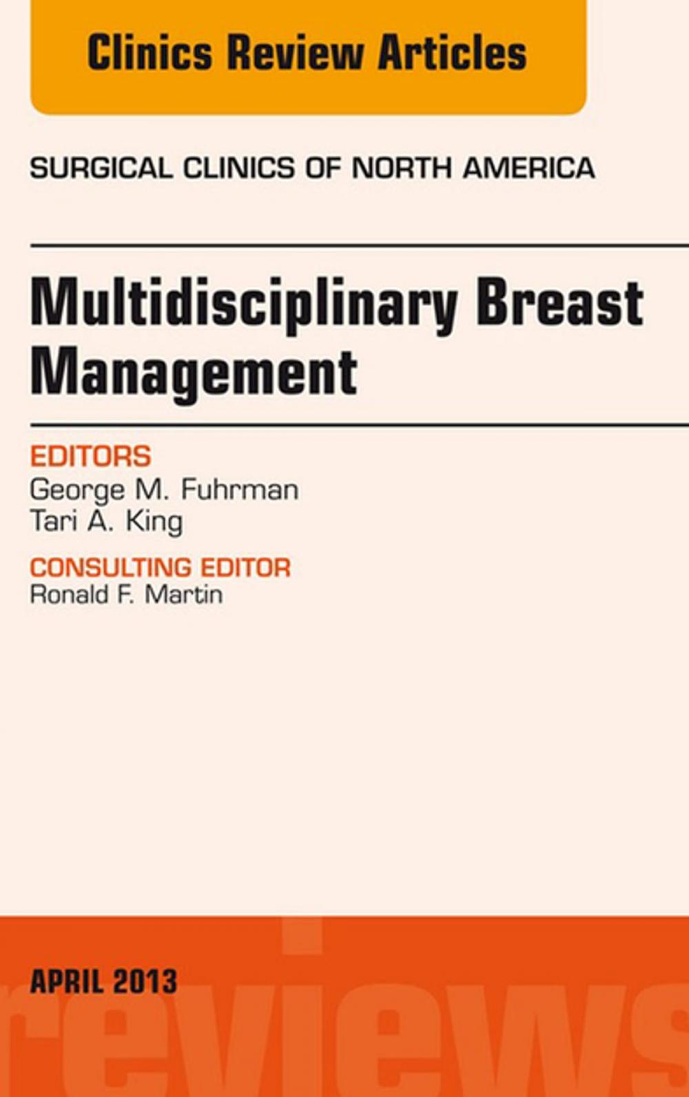 Big bigCover of Surgeon's Role in Multidisciplinary Breast Management, An Issue of Surgical Clinics, E-Book