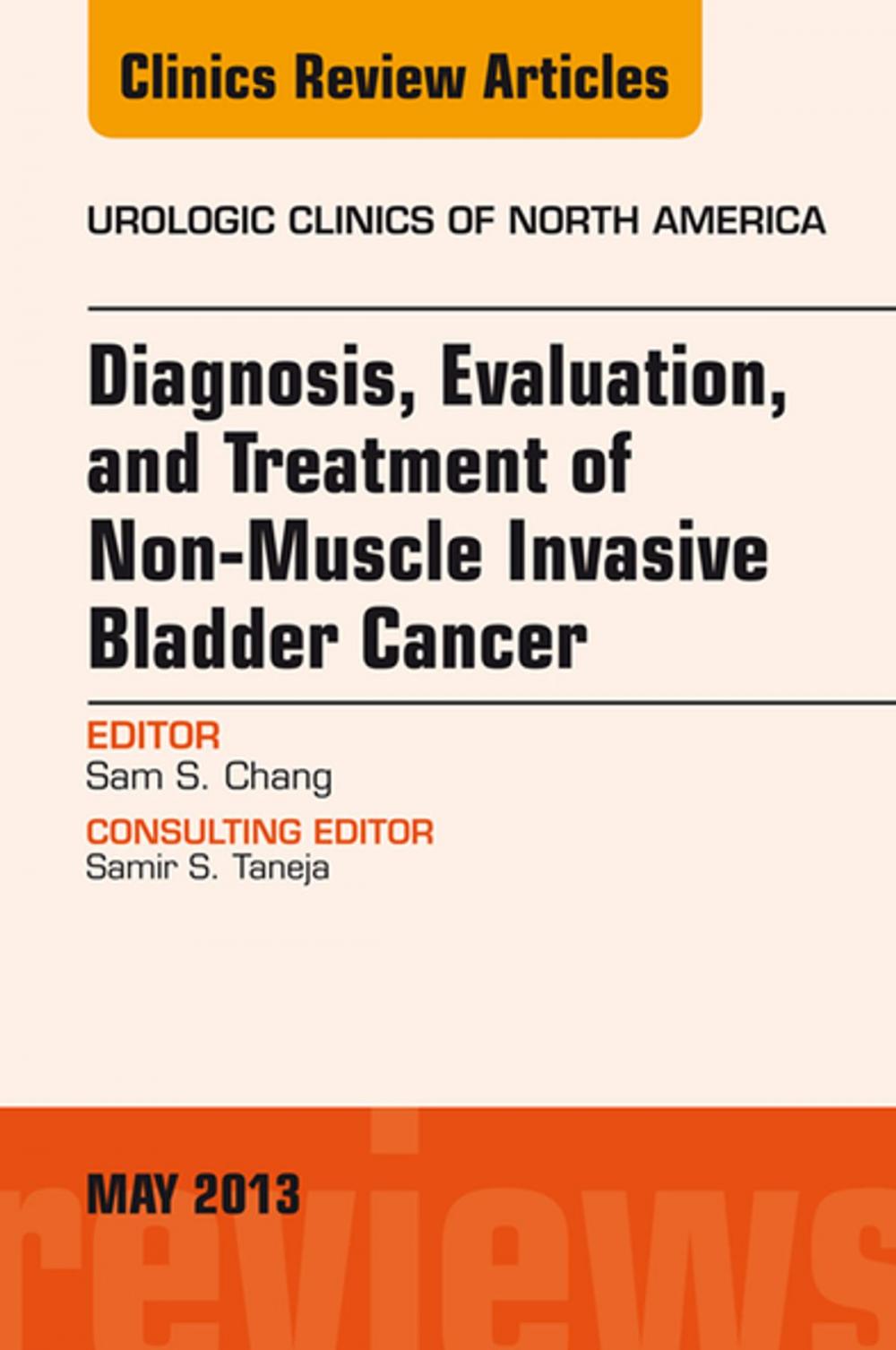 Big bigCover of Diagnosis, Evaluation, and Treatment of Non-Muscle Invasive Bladder Cancer: An Update, An Issue of Urologic Clinics, E-Book