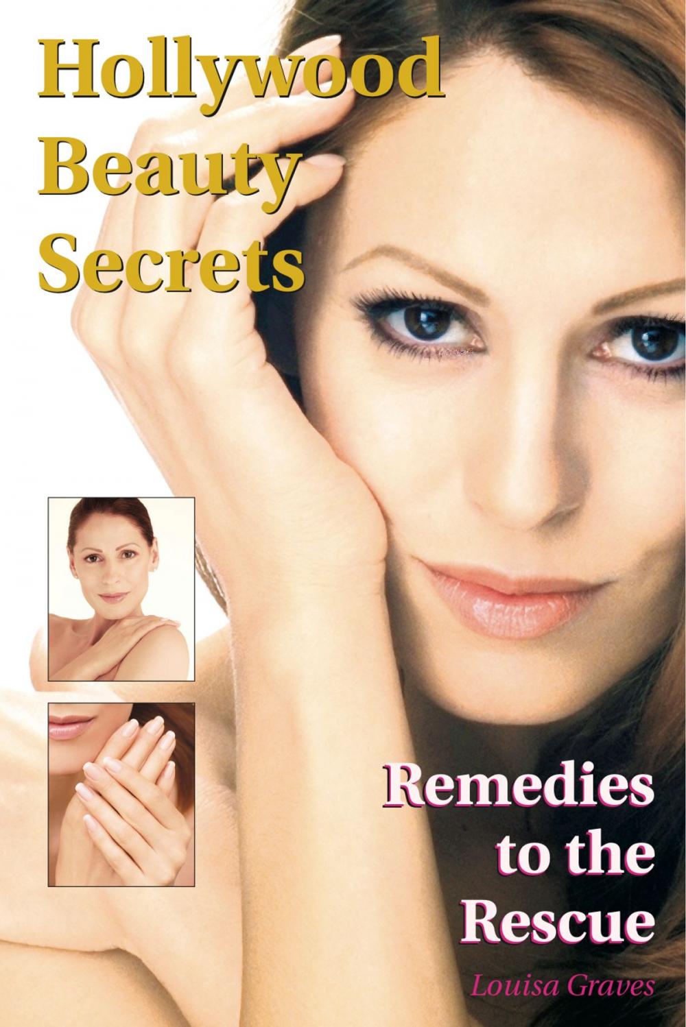 Big bigCover of Hollywood Beauty Secrets: Remedies to the Rescue