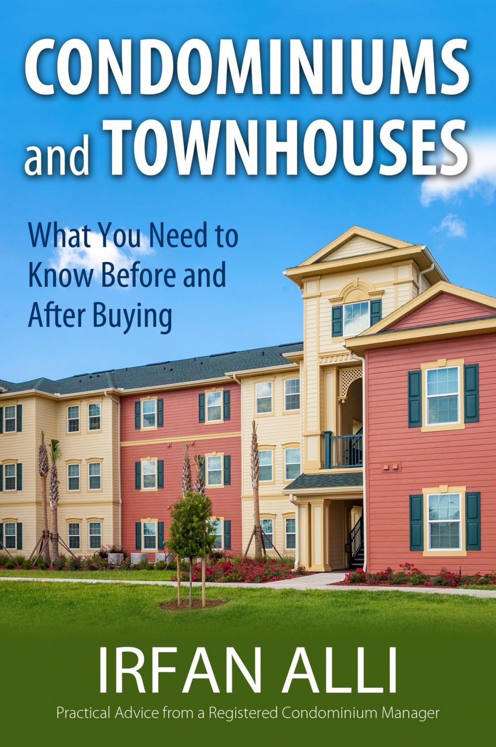 Big bigCover of Condominiums and Townhouses - What You Need to Know Before and After Buying