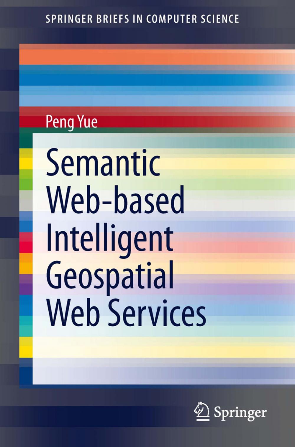 Big bigCover of Semantic Web-based Intelligent Geospatial Web Services