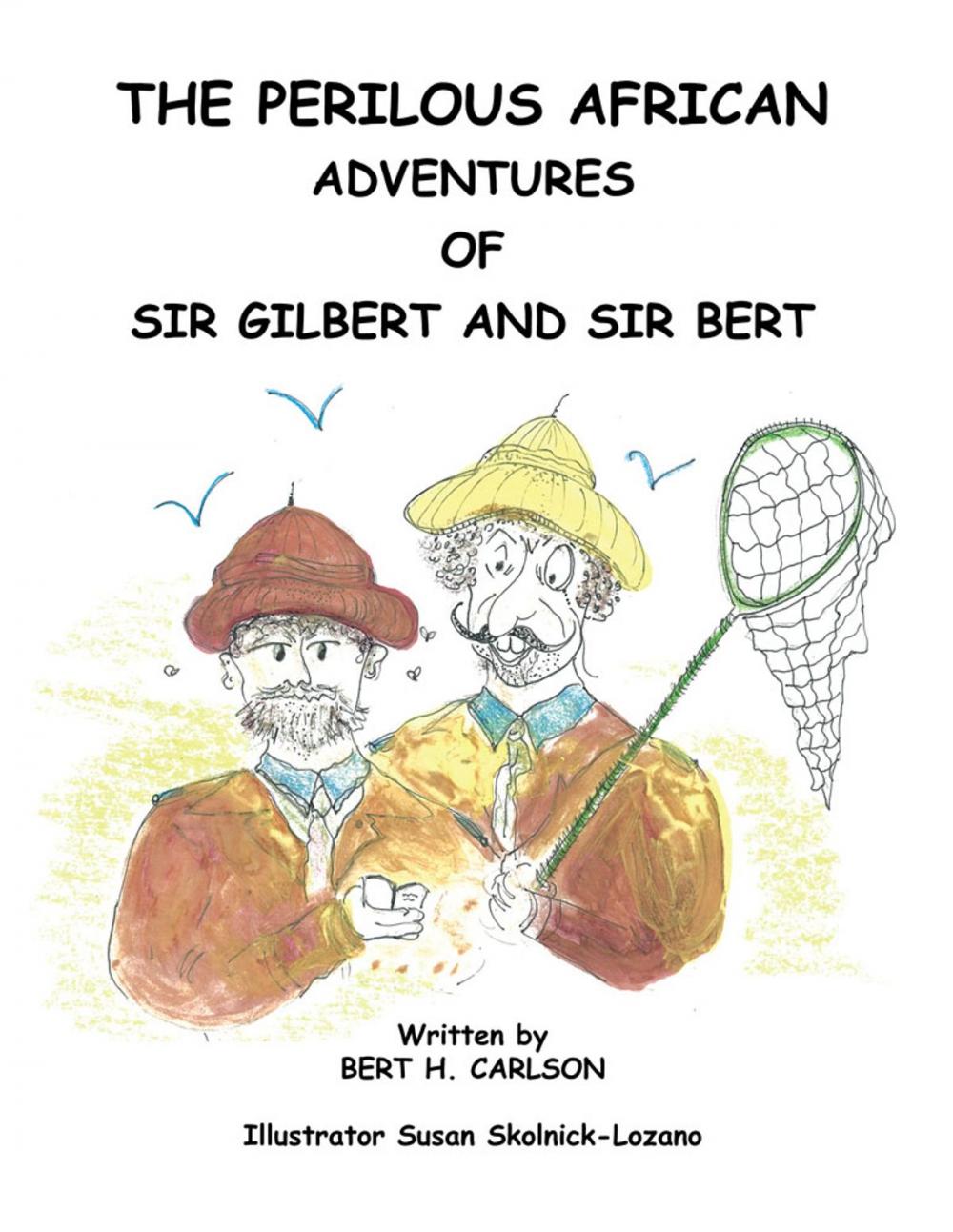 Big bigCover of The Perilous African Adventures of Sir Bert and Sir Gilbert