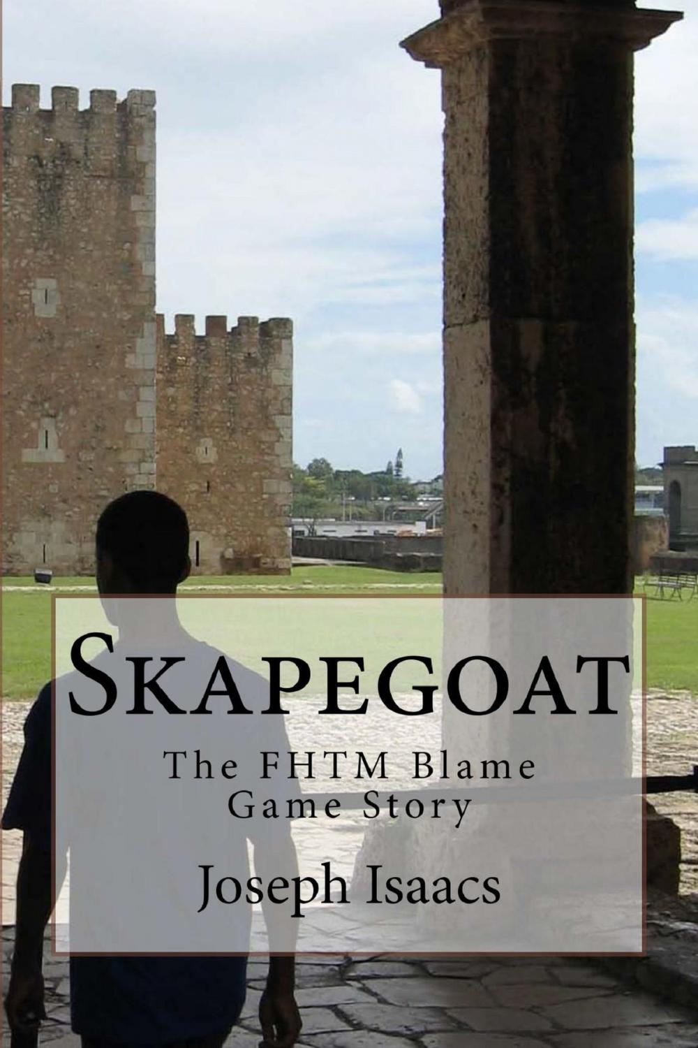 Big bigCover of Skapegoat: The FHTM Blame Game Story