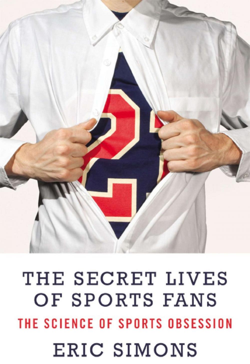 Big bigCover of The Secret Lives of Sports Fans