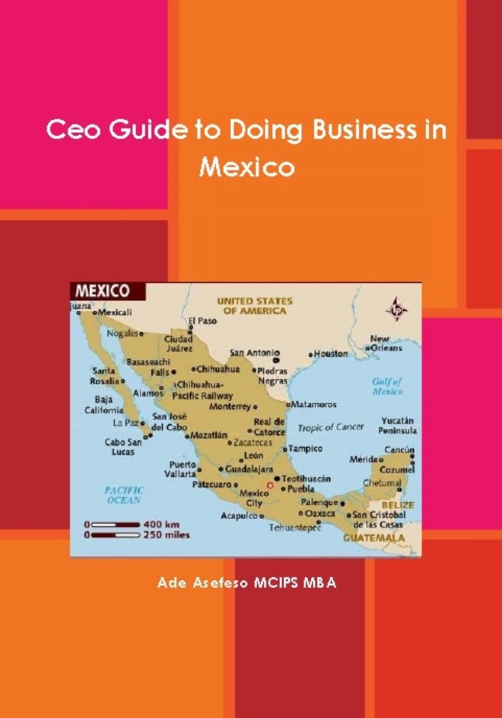 Big bigCover of CEO Guide to Doing Business in Mexico