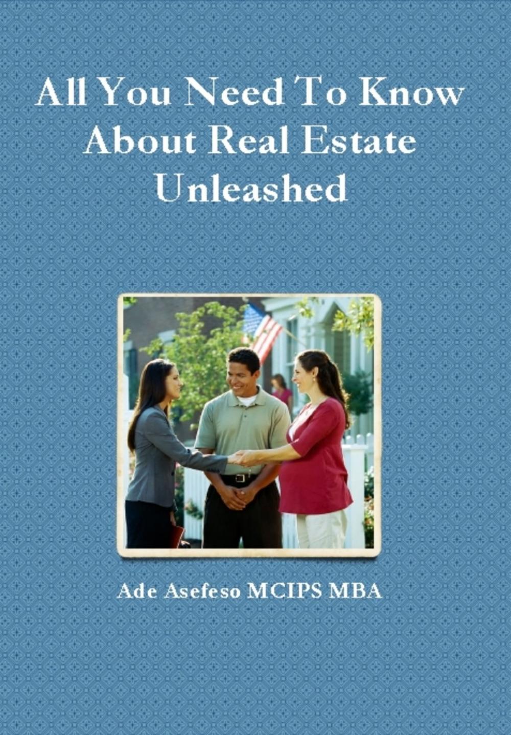 Big bigCover of All You Need to Know About Real Estate Unleashed