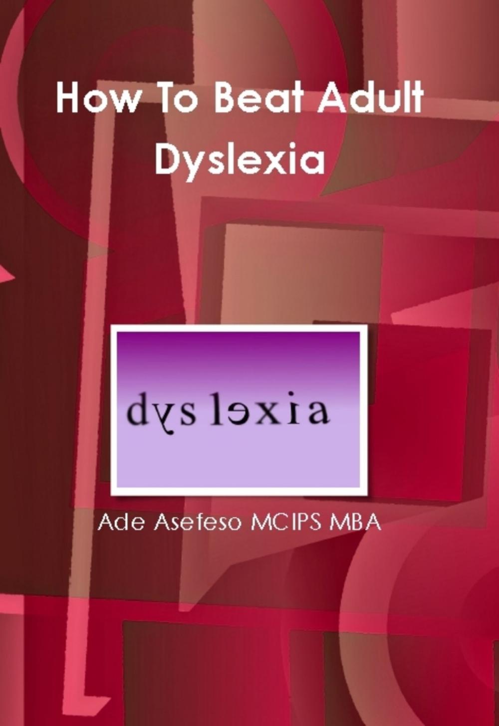 Big bigCover of How to Beat Adult Dyslexia