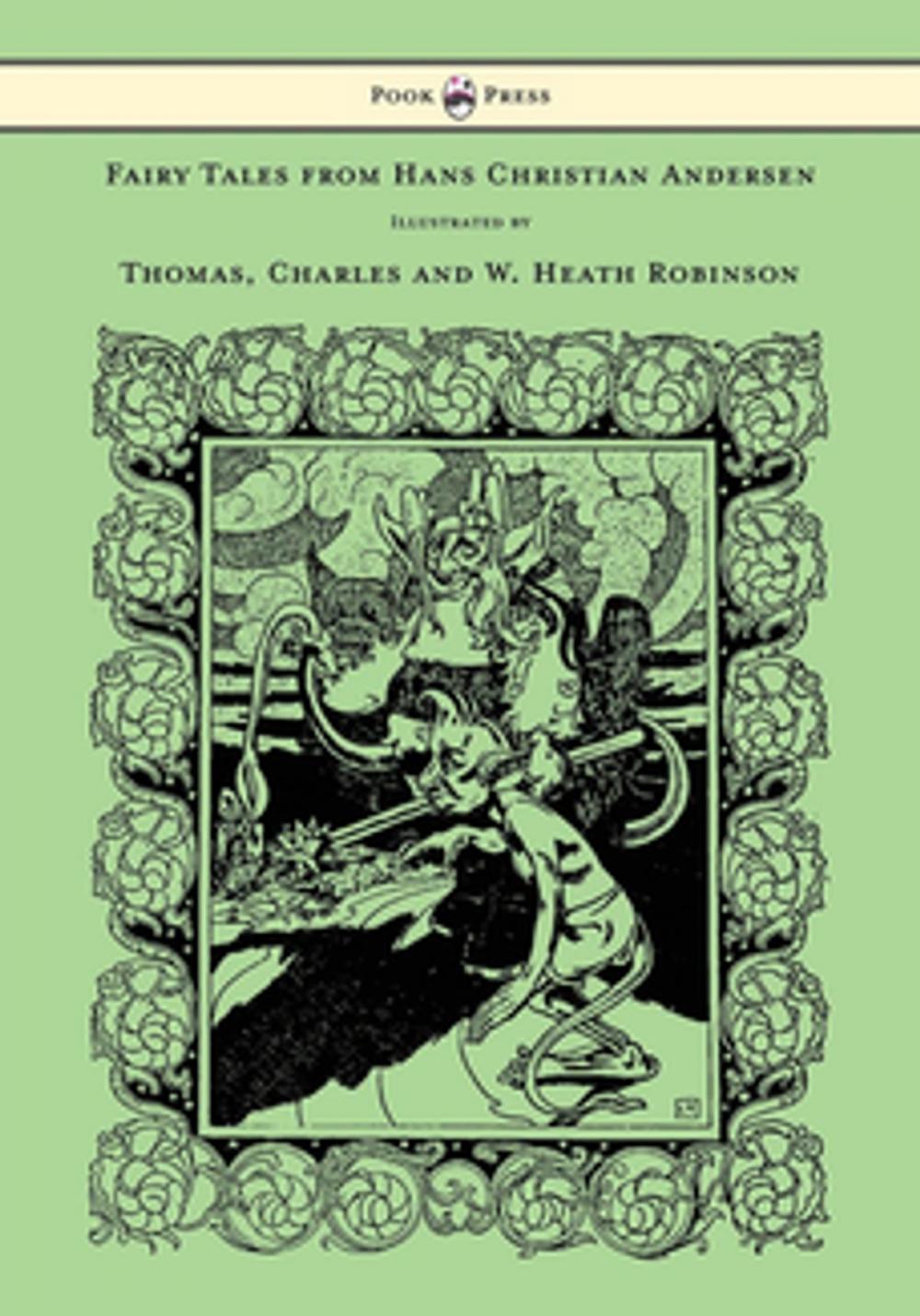 Big bigCover of Fairy Tales from Hans Christian Andersen - Illustrated by Thomas, Charles and W. Heath Robinson