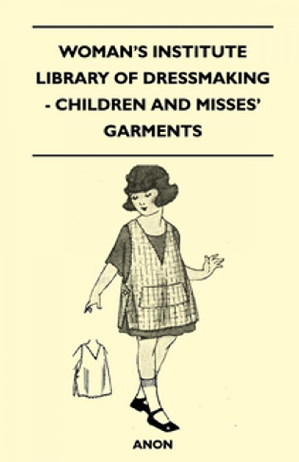 Big bigCover of Woman's Institute Library of Dressmaking - Children and Misses' Garments