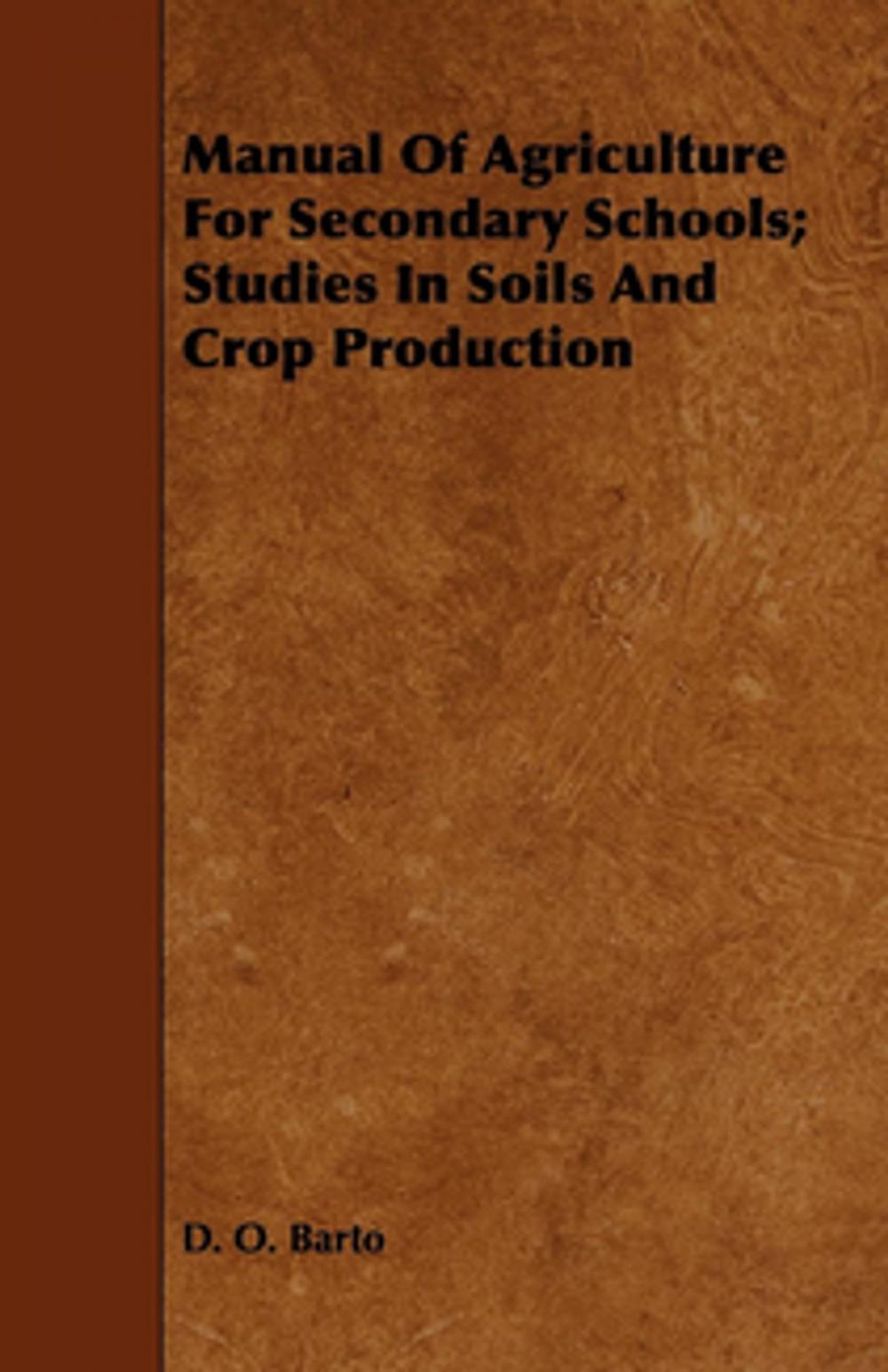 Big bigCover of Manual Of Agriculture For Secondary Schools; Studies In Soils And Crop Production