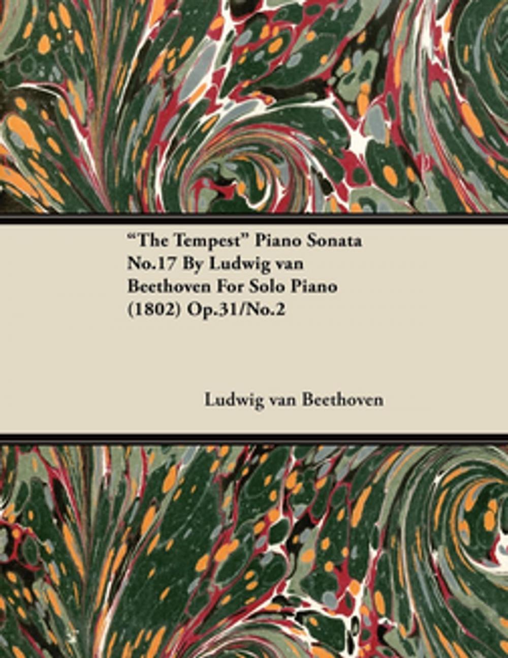 Big bigCover of "The Tempest" Piano Sonata No.17 by Ludwig Van Beethoven for Solo Piano (1802) Op.31/No.2