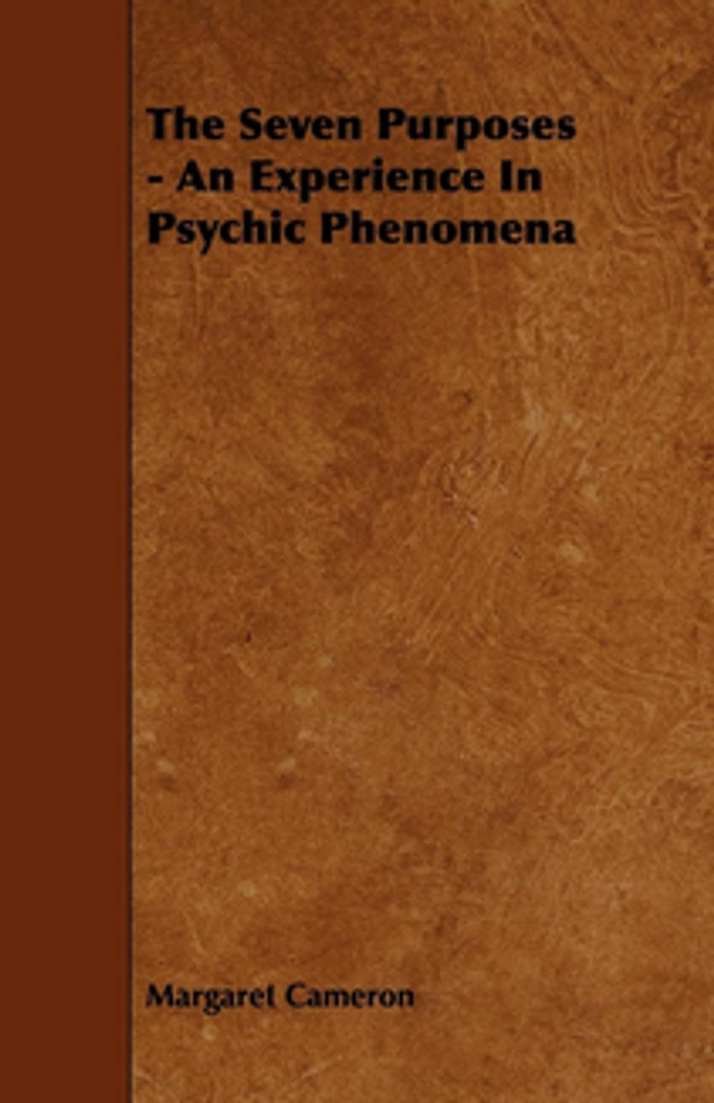 Big bigCover of The Seven Purposes - An Experience In Psychic Phenomena