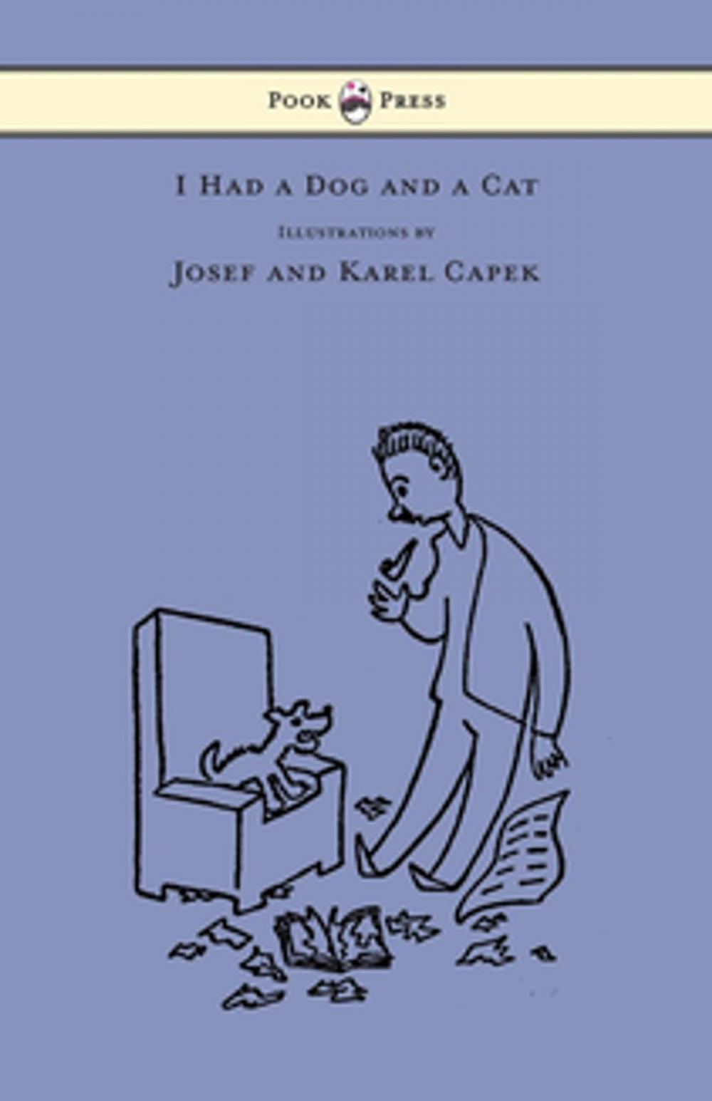 Big bigCover of I Had a Dog and a Cat - Pictures Drawn by Josef and Karel Capek