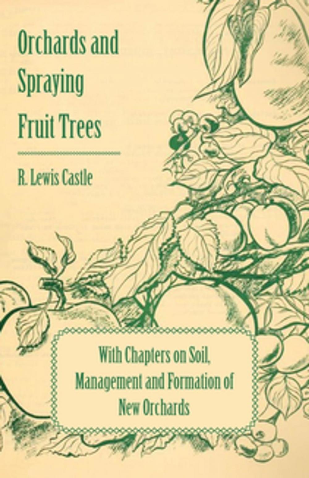 Big bigCover of Orchards and Spraying Fruit Trees - With Chapters on Soil, Management and Formation of New Orchards