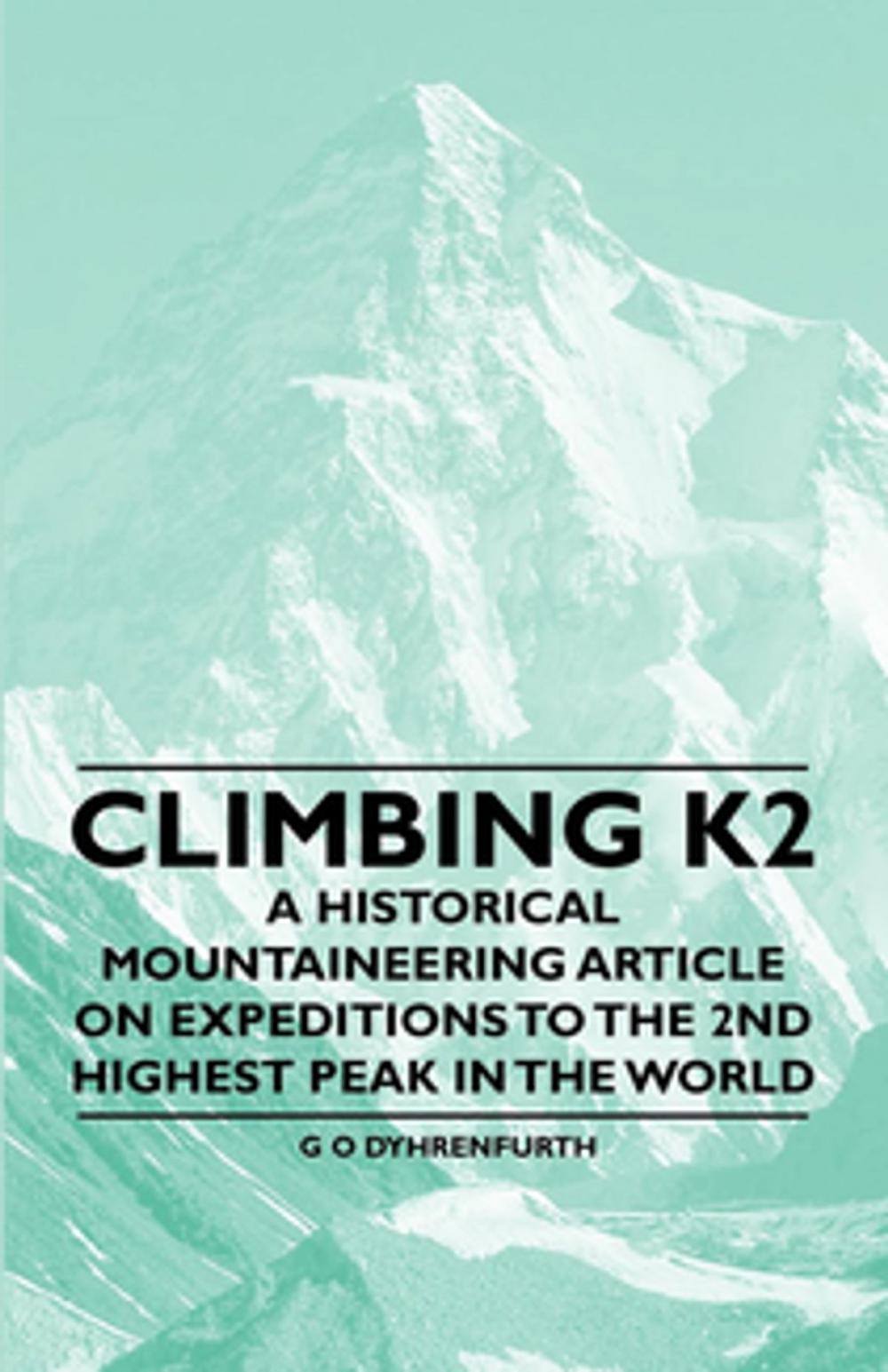 Big bigCover of Climbing K2 - A Historical Mountaineering Article on Expeditions to the 2nd Highest Peak in the World