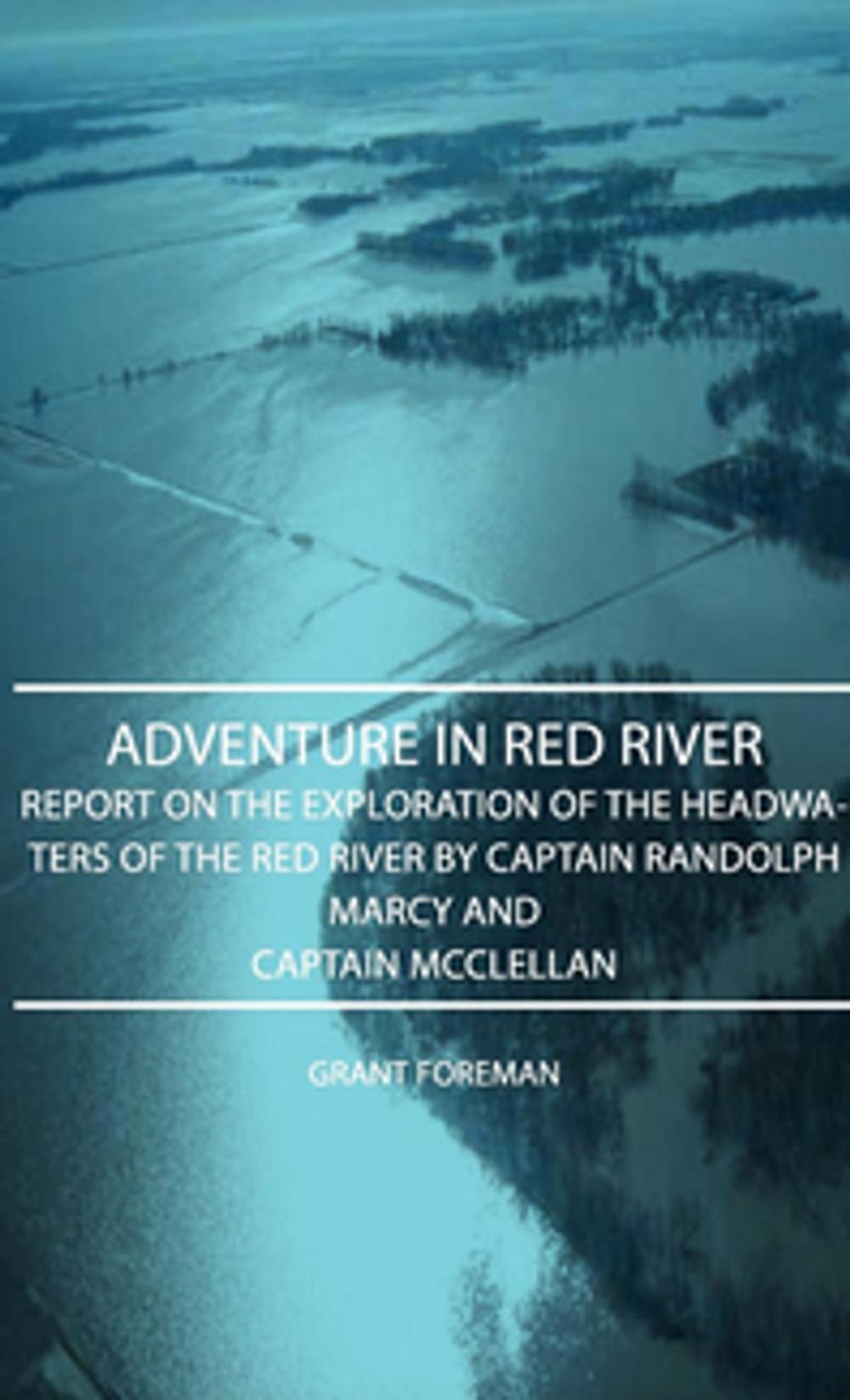 Big bigCover of Adventure In Red River - Report On The Exploration Of The Headwaters Of The Red River By Captain Randolph Marcy And Captain Mcclellan