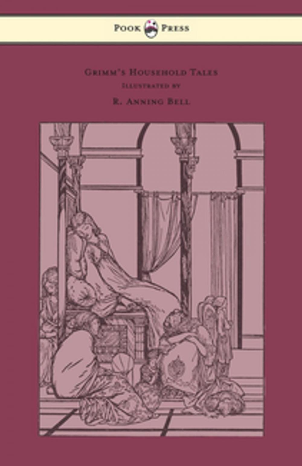 Big bigCover of Grimm's Household Tales - Edited and Partly Translated Anew by Marian Edwardes - Illustrated by R. Anning Bell