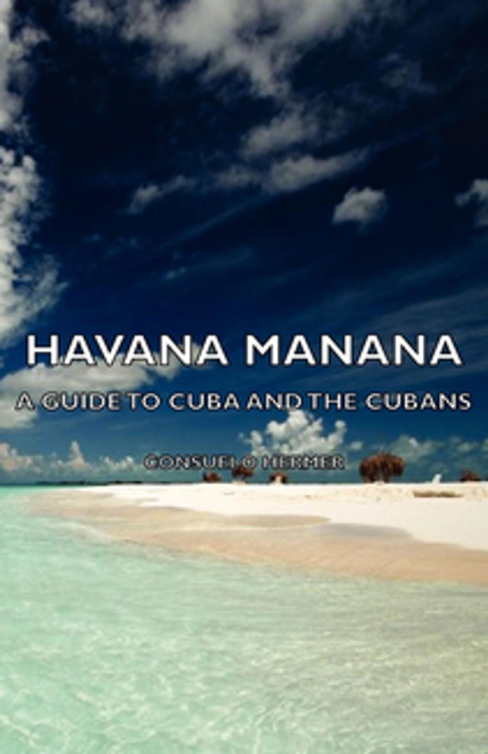 Big bigCover of Havana Manana - A Guide To Cuba And The Cubans